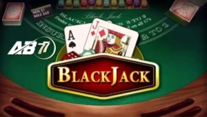 Cách chơi blackjack cụ thể cho cược thủ tại ab77